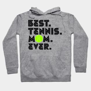 BEST TENNIS MOM EVER Hoodie